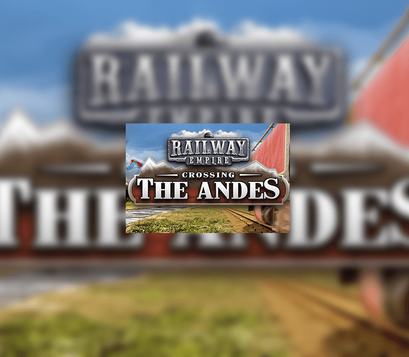 Railway Empire - Crossing the Andes DLC Steam CD Key