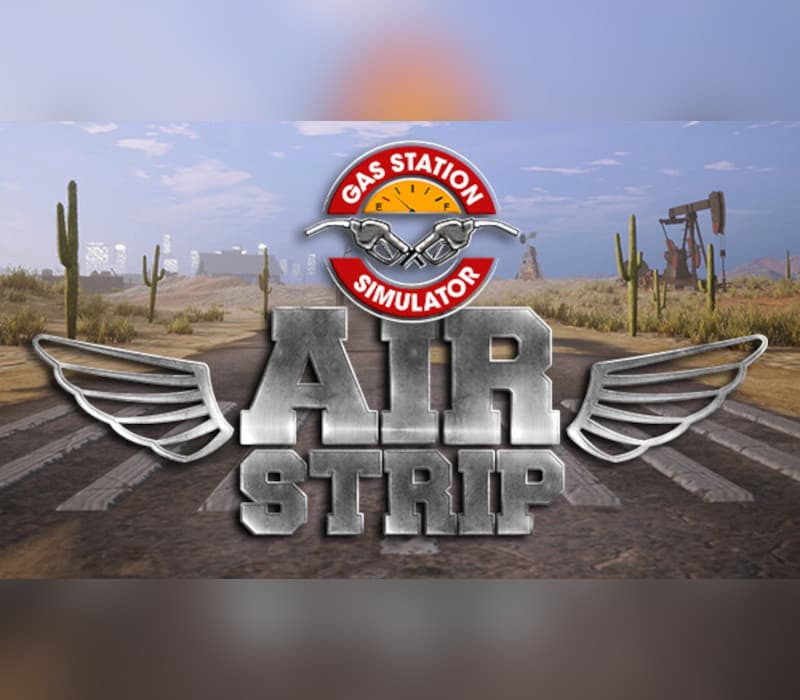 Gas Station Simulator - Airstrip DLC EU PC Steam CD Key