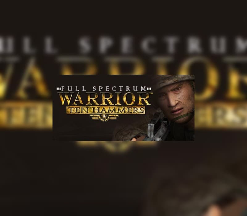 Full Spectrum Warrior: Ten Hammers Steam CD Key
